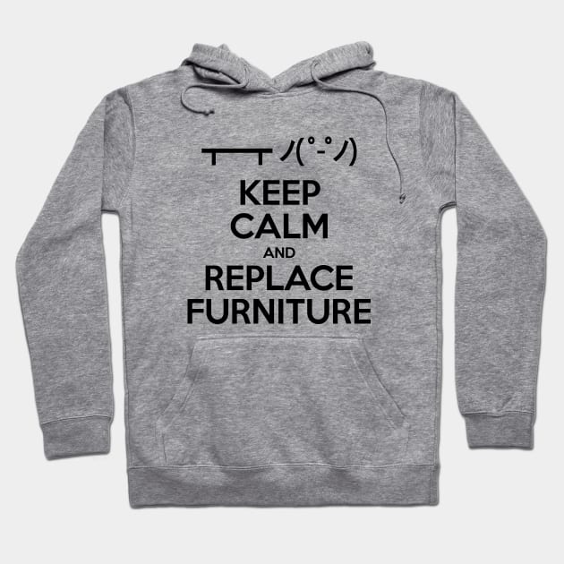 Keep Calm and Replace Furniture Hoodie by tinybiscuits